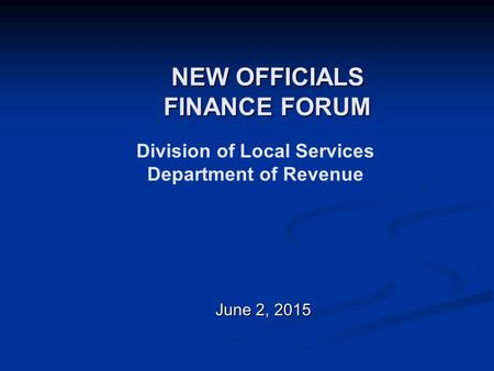 NEW OFFICIALS FINANCE FORUM