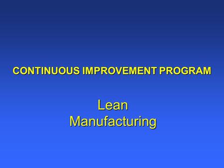 CONTINUOUS IMPROVEMENT PROGRAM