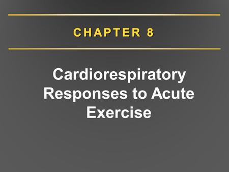 Cardiorespiratory Responses to Acute Exercise