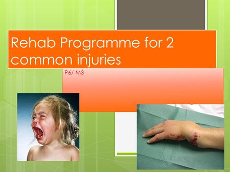 Rehab Programme for 2 common injuries