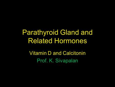 Parathyroid Gland and Related Hormones