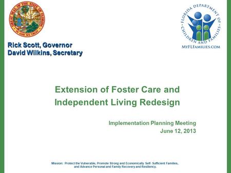 Mission: Protect the Vulnerable, Promote Strong and Economically Self- Sufficient Families, and Advance Personal and Family Recovery and Resiliency. Rick.