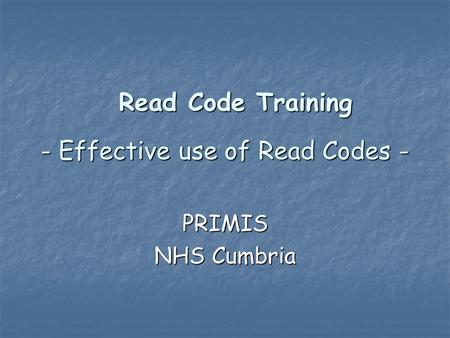 - Effective use of Read Codes -