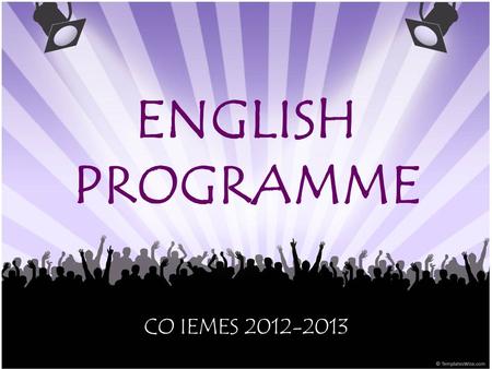 ENGLISH PROGRAMME CO IEMES 2012-2013. Goal Upgrade your current level (B1-B2) towards level C1 Business English! Why? -I- in IEMES = International! Assessment.