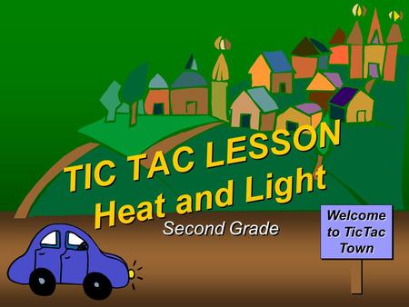 TIC TAC LESSON Heat and Light