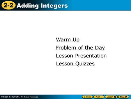 Warm Up Problem of the Day Lesson Presentation Lesson Quizzes.