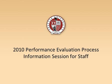 2010 Performance Evaluation Process Information Session for Staff