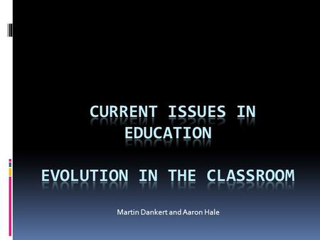 Martin Dankert and Aaron Hale. INTASC STANDARD Standard #5: Application of Content  The teacher understands how to connect concepts and use differing.