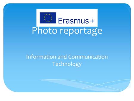 Photo reportage Information and Communication Technology.