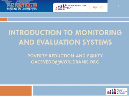 INTRODUCTION TO Monitoring and Evaluation systems Poverty reduction and equity gacevedo@worldbank.org.