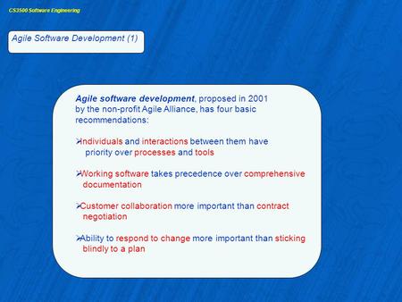 CS3500 Software Engineering Agile Software Development (1) Agile software development, proposed in 2001 by the non-profit Agile Alliance, has four basic.