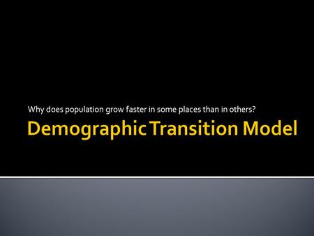 Why does population grow faster in some places than in others?