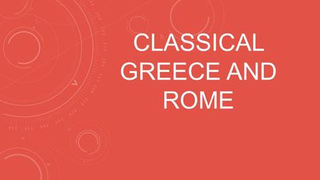 Classical Greece and Rome