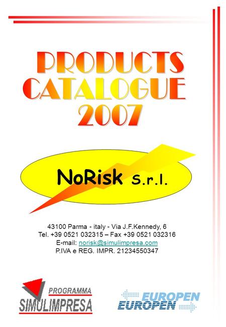 1 NoRisk S.r.l. 43100 Parma - italy - Via J.F.Kennedy, 6 Tel. +39 0521 032315 – Fax +39 0521 032316