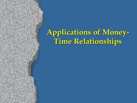 Applications of Money- Time Relationships MARR by PW Method r r All cash inflows and outflows are discounted to the present point in time at an interest.