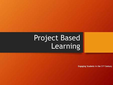 Project Based Learning