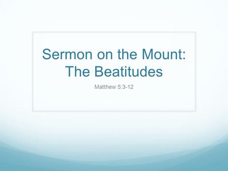 Sermon on the Mount: The Beatitudes