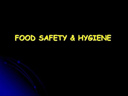 FOOD SAFETY & HYGIENE.