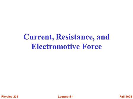 Current, Resistance, and Electromotive Force