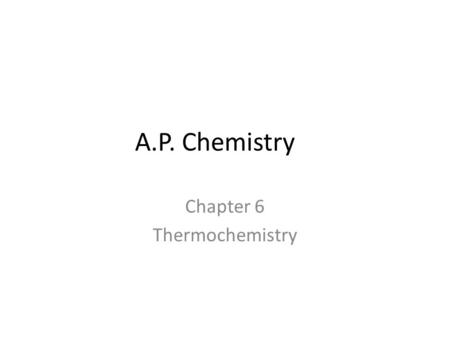 Chapter 6 Thermochemistry