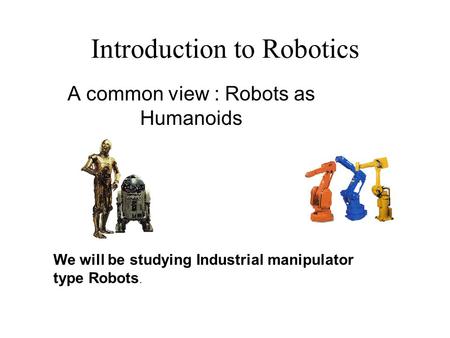 Introduction to Robotics