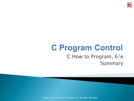 C How to Program, 6/e Summary ©1992-2010 by Pearson Education, Inc. All Rights Reserved.