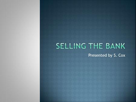 Presented by S. Cox.  Objectives:  Explain how customer needs and wants are used to identify a target market.  Describe the components of a marketing.