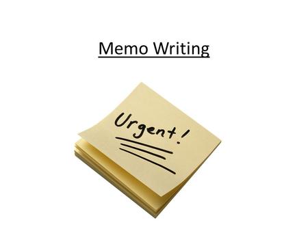 Memo Writing.