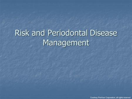 Risk and Periodontal Disease Management