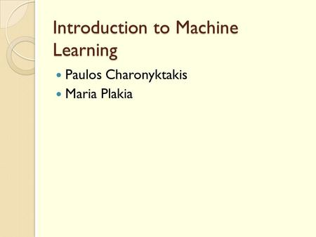 Introduction to Machine Learning