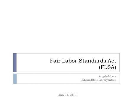 Fair Labor Standards Act (FLSA)