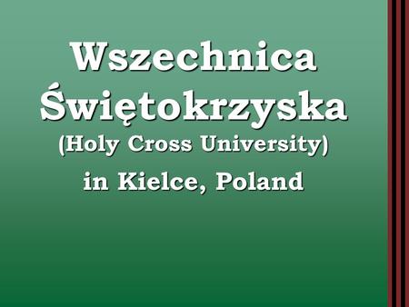 Wszechnica Świętokrzyska (Holy Cross University) in Kielce, Poland.