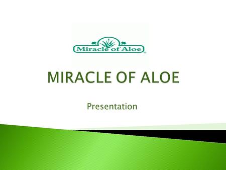 Presentation.  Founded by Jess F. Clarke Jr. in early 1981  Started as a family business in their home kitchen  Miracle of Aloe is renowned in the.