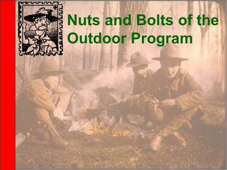 Nuts and Bolts of the Outdoor Program. When it comes to the outdoor program of your troops, what are you most enthused about? 2015 CASA BSLT 2 Having.