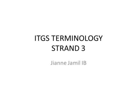 ITGS TERMINOLOGY STRAND 3