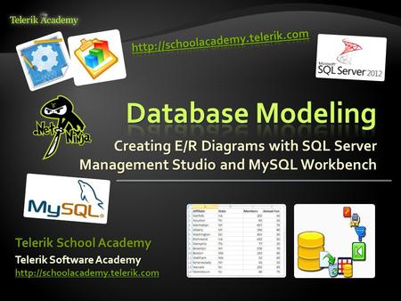 Telerik Software Academy   Telerik School Academy Creating E/R Diagrams with SQL Server.