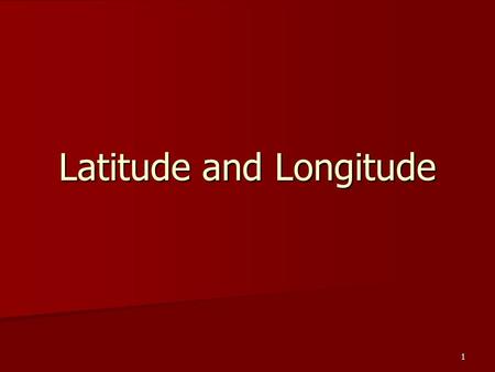 Latitude and Longitude