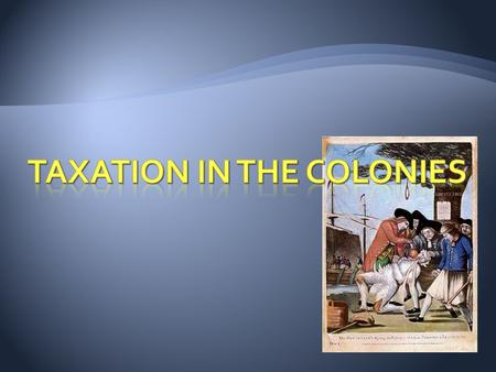  Proclamation of 1763- Forbade colonists to settle west of an imaginary line along the Appalachian Mountains  Stamp Act- Placed a tax on all paper documents.