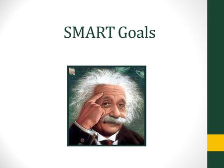 SMART Goals.