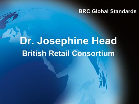 Dr. Josephine Head British Retail Consortium