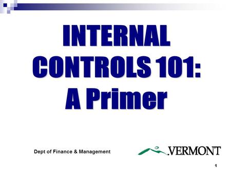 1 Dept of Finance & Management. 2  In January 2005, the Department of Finance & Management embarked on a statewide initiative to strengthen internal.