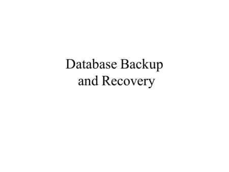 Database Backup and Recovery