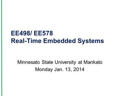 EE498/ EE578 Real-Time Embedded Systems