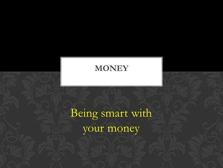 Being smart with your money. Banks: Owned by private corporations Government licensed Examples: royal bank, HSBC Credit Unions: Owned by members and account.