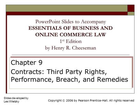 Copyright © 2006 by Pearson Prentice-Hall. All rights reserved Slides developed by Les Wiletzky PowerPoint Slides to Accompany ESSENTIALS OF BUSINESS AND.