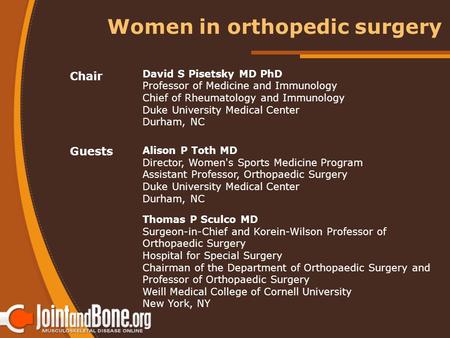 Chair David S Pisetsky MD PhD Professor of Medicine and Immunology Chief of Rheumatology and Immunology Duke University Medical Center Durham, NC Guests.