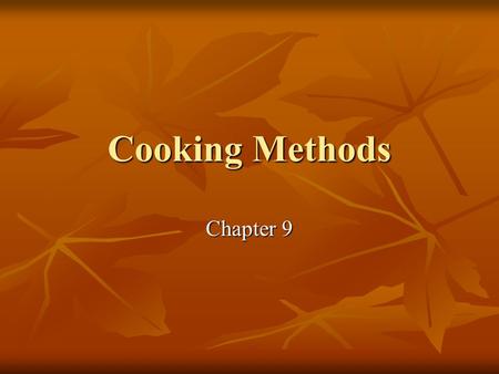 Cooking Methods Chapter 9.