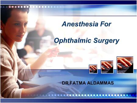 Anesthesia For Ophthalmic Surgery