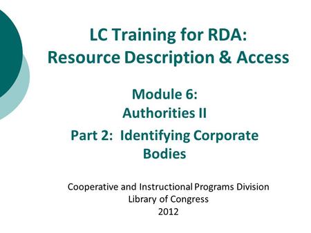 LC Training for RDA: Resource Description & Access