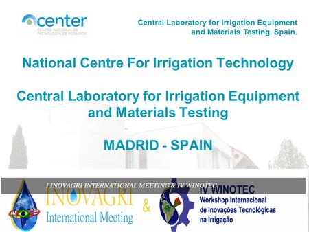 Central Laboratory for Irrigation Equipment and Materials Testing. Spain. National Centre For Irrigation Technology Central Laboratory for Irrigation Equipment.